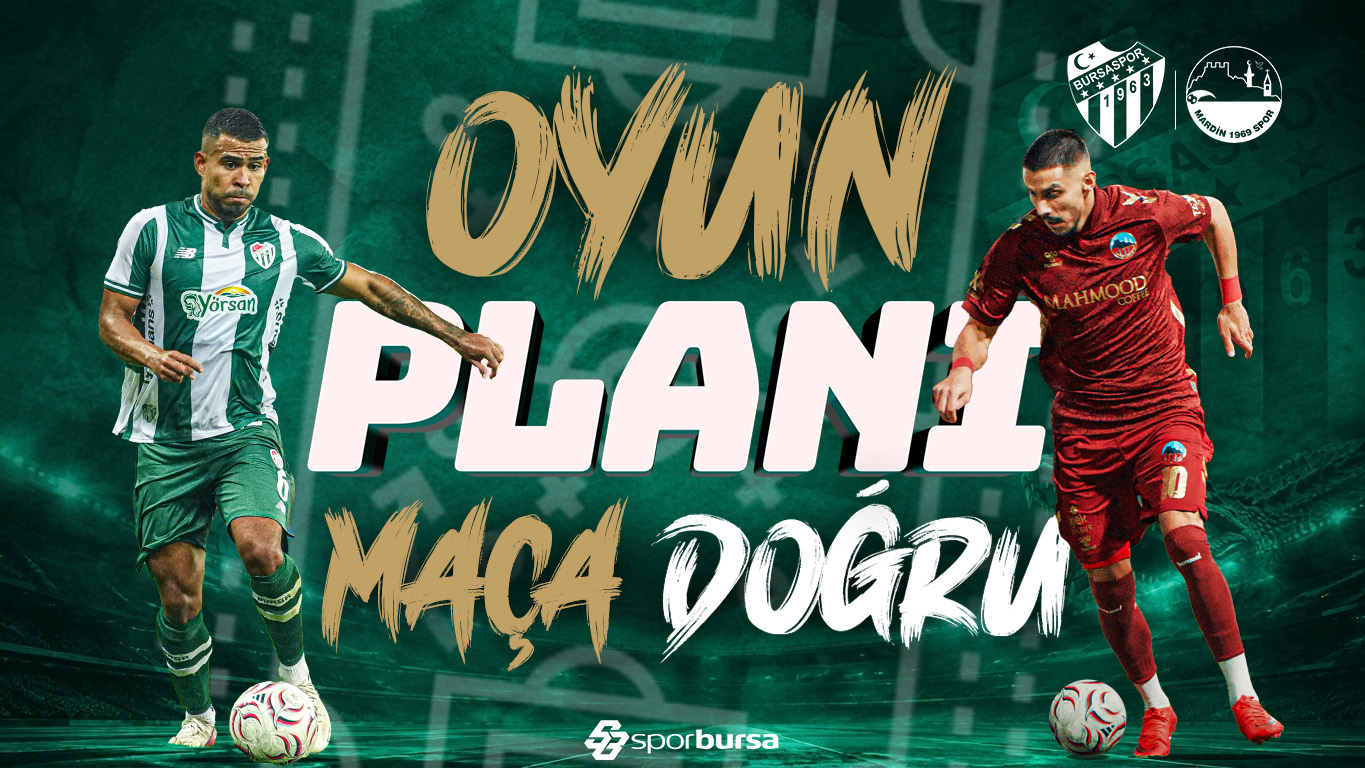 Bursaspor-Mardin 1969 Spor maçına doğru.. Son gelişmeler, kadrolar, analizler..