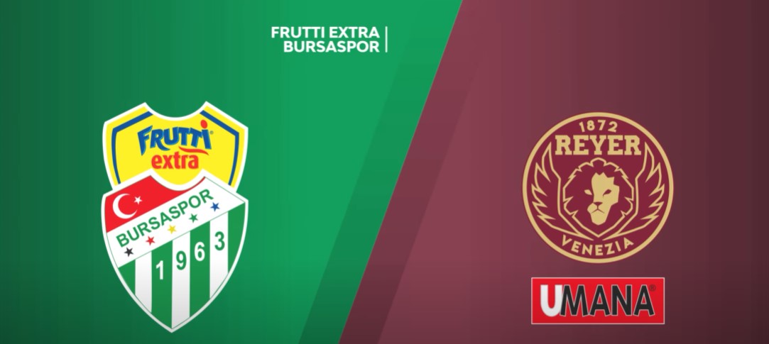 ÖZET: Frutti Extra Bursaspor - Reyer Venezia