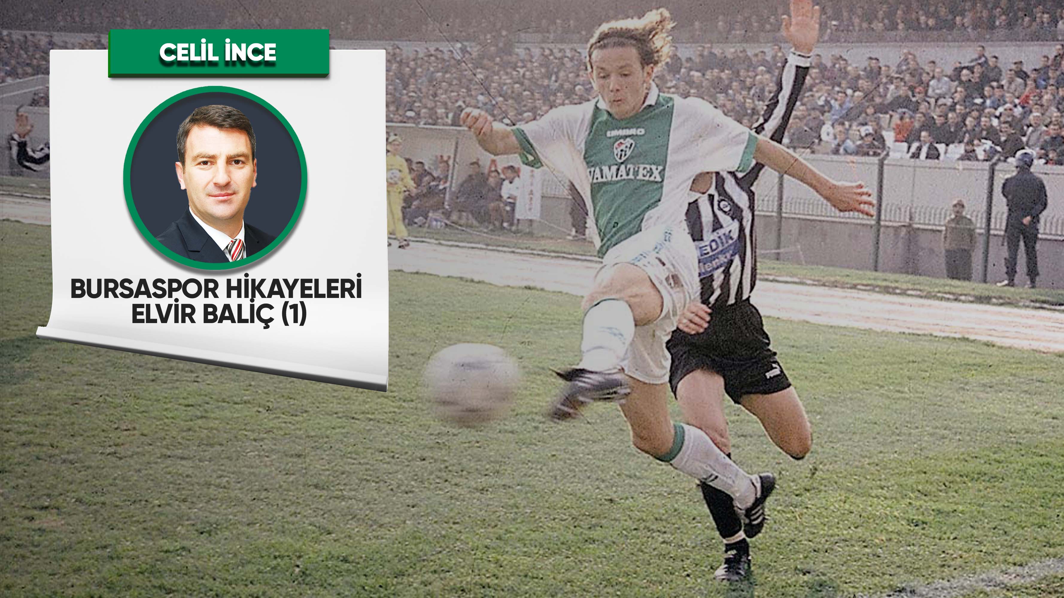 Bursaspor Hİkayeleri- Elvir Baliç (1)