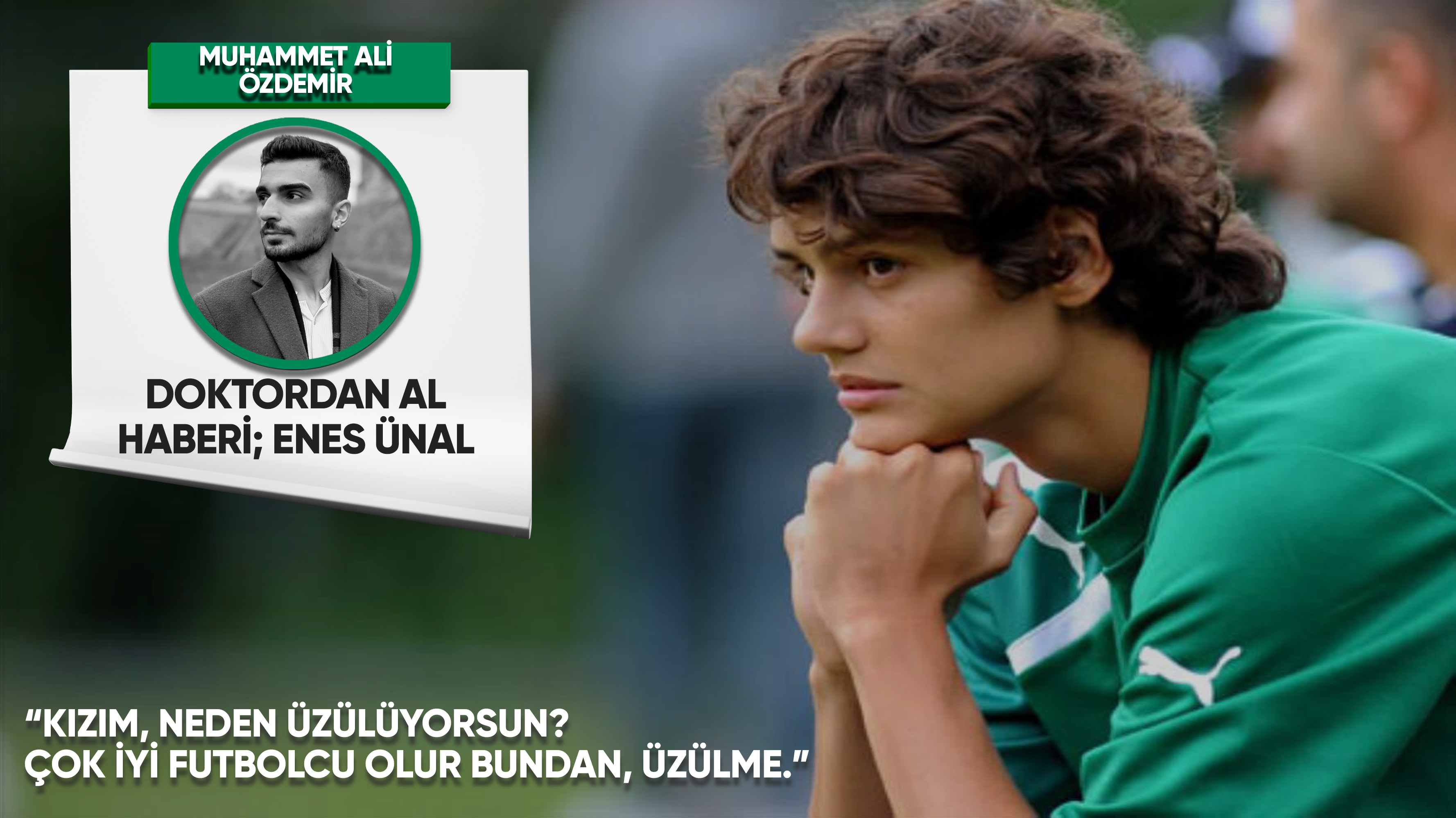 Doktordan al haberi; Enes Ünal