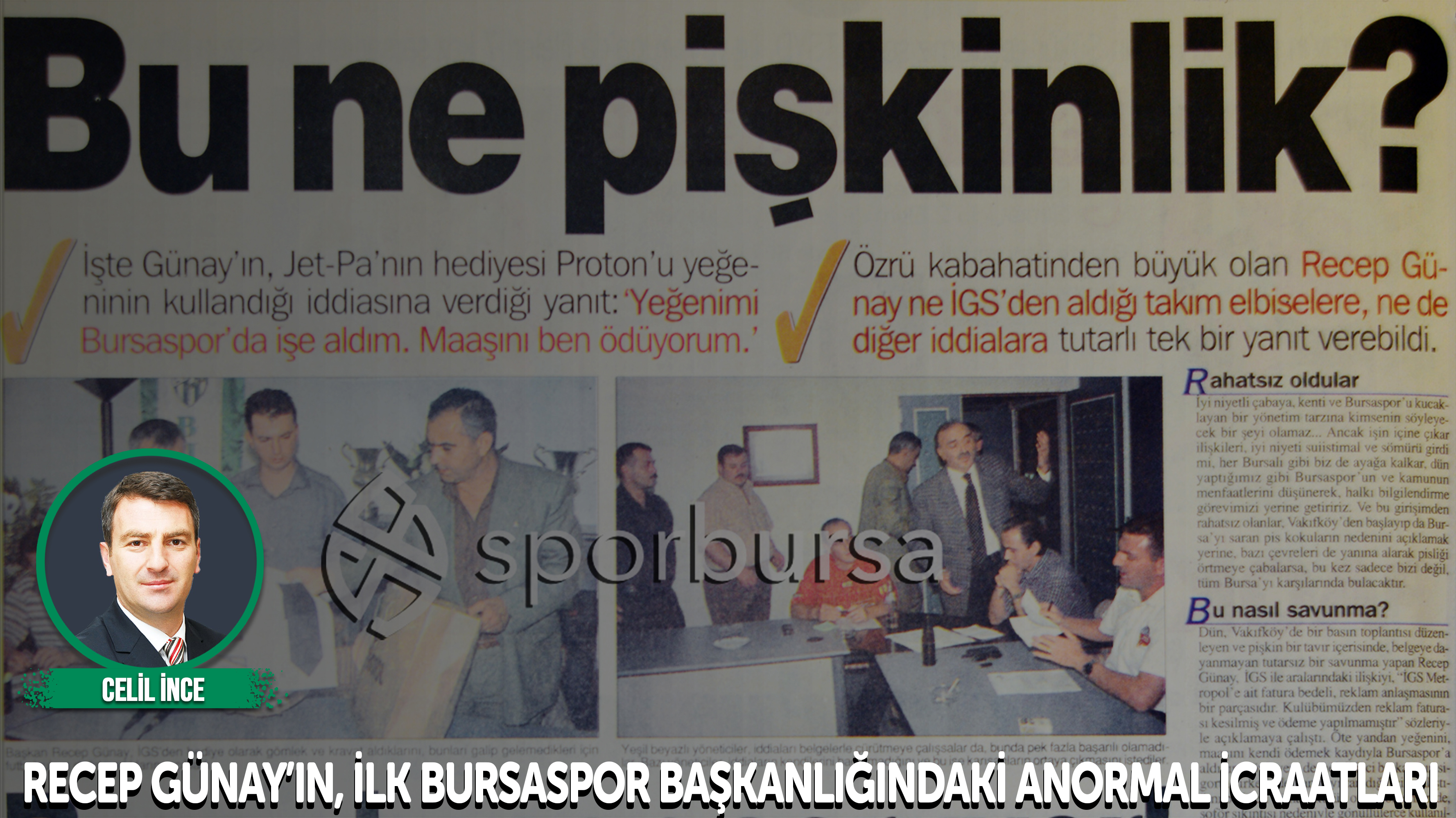 Recep Günay’ın, ilk Bursaspor başkanlığındaki anormal icraatları