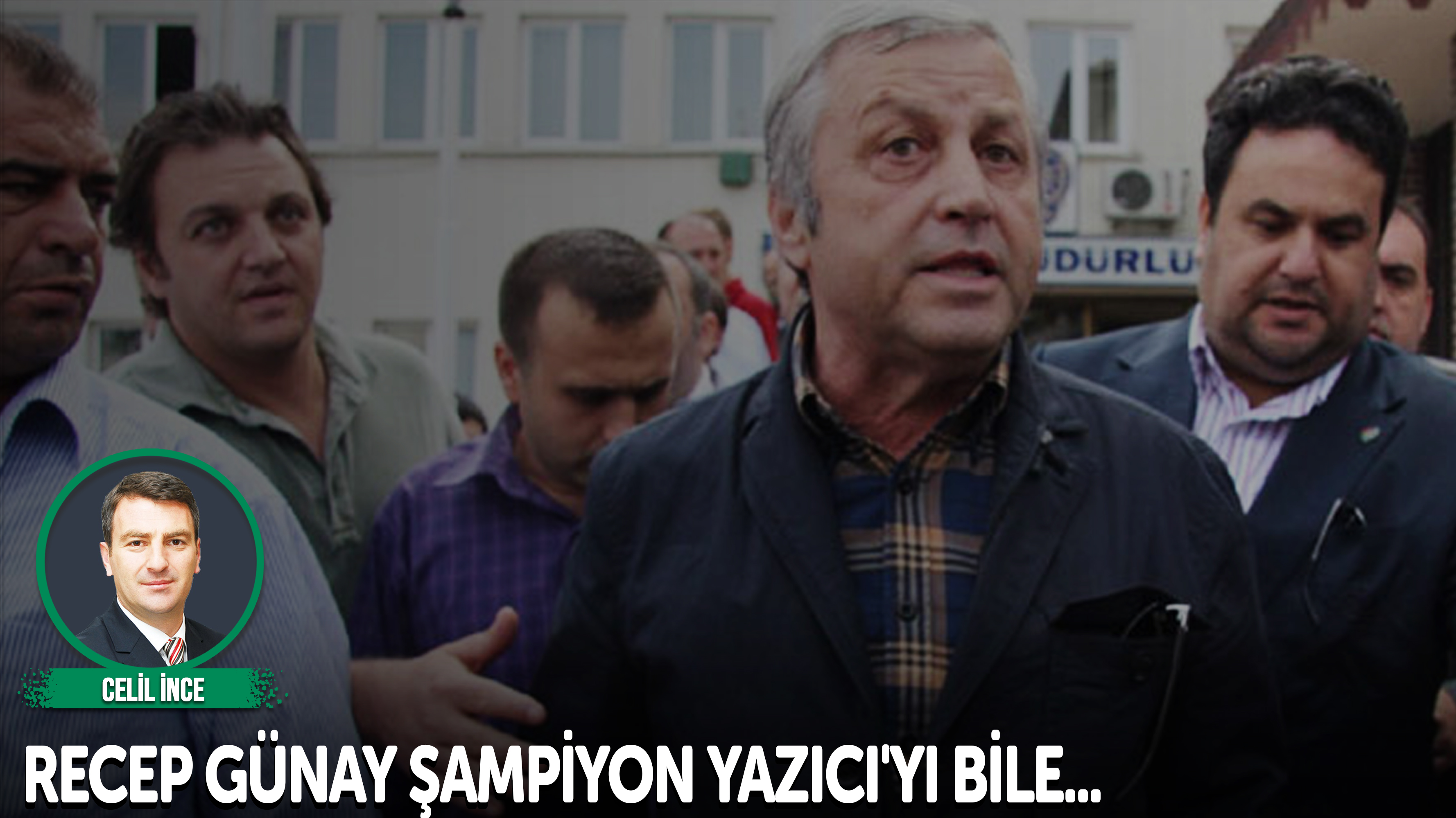 Recep Günay şampiyon Başkan Yazıcı'yı bile...