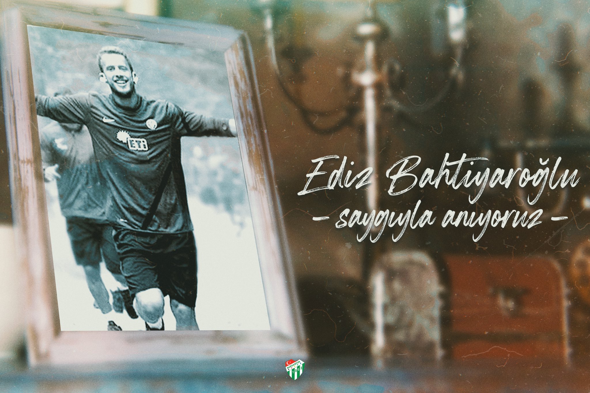 Bursaspor Kulübü Ediz Bahtiyaroğlu'nu andı
