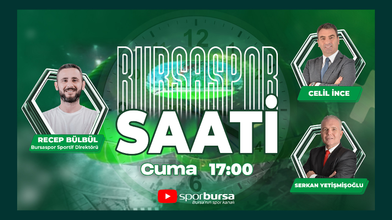 Bursaspor Sportif Direktörü Recep Bülbül Bursaspor Saati'nde!