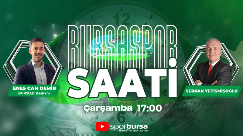 Bursaspor Saati'nin konuğu BURSİAD Başkanı Enes Can Demir