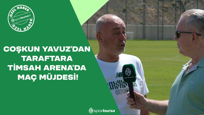 Coşkun Yavuz’dan taraftara maç müjdesi!..