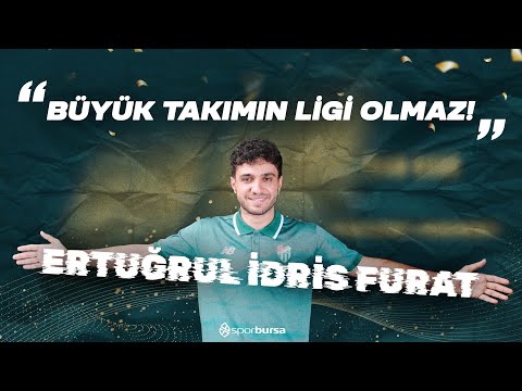 Bursaspor'un Jokeri Ertuğrul İdris Furat iddialı konuştu!...