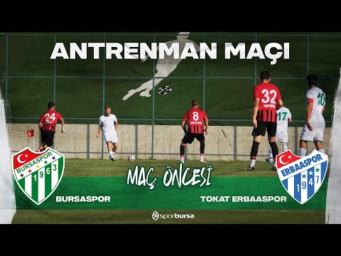 Bursaspor, yeni sezon hazırlıkları kapsamında Erbaaspor ile antrenman maçında karşılaşıyor...