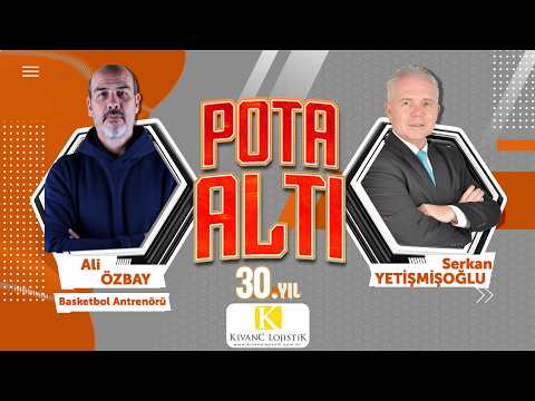 Pota Altı'na, Basketbol Antrenörü Ali Özbay konuk oluyor...