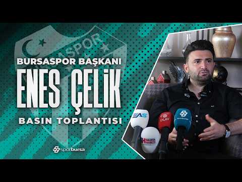 Bursaspor Başkanı Enes Çelik | Basın Toplantısı